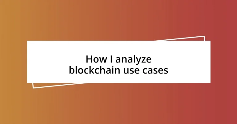 How I analyze blockchain use cases