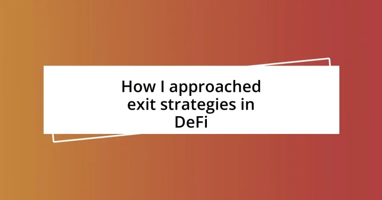 How I approached exit strategies in DeFi