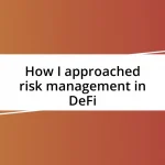 How I approached risk management in DeFi