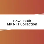 How I Built My NFT Collection