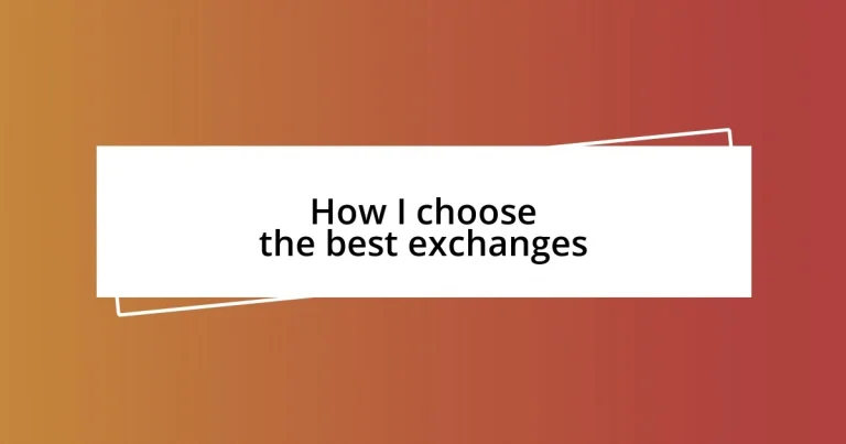 How I choose the best exchanges