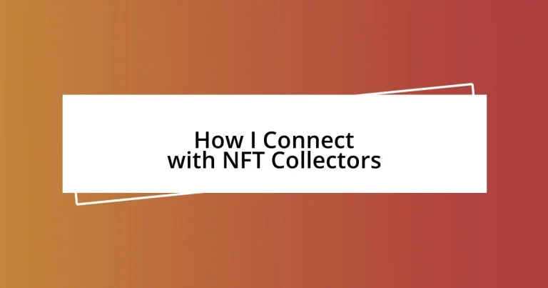 How I Connect with NFT Collectors