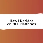 How I Decided on NFT Platforms