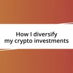 How I diversify my crypto investments