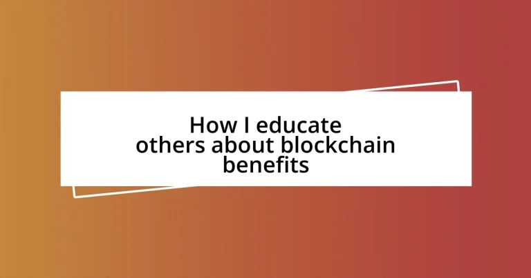 How I educate others about blockchain benefits