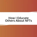 How I Educate Others About NFTs