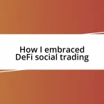 How I embraced DeFi social trading