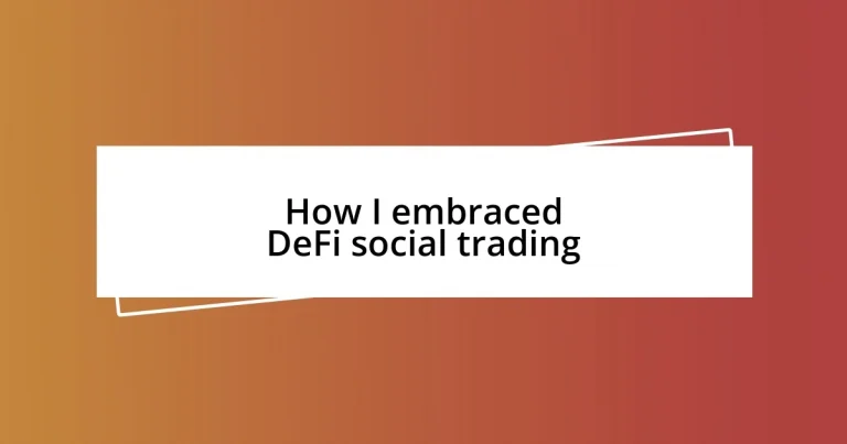 How I embraced DeFi social trading