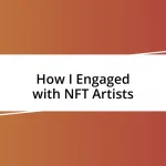 How I Engaged with NFT Artists