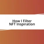 How I Filter NFT Inspiration