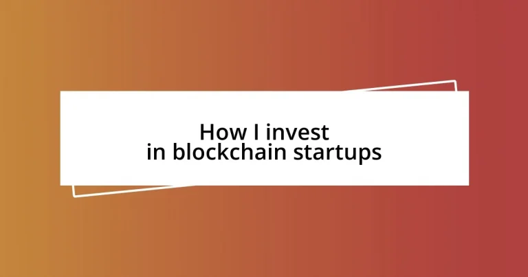 How I invest in blockchain startups