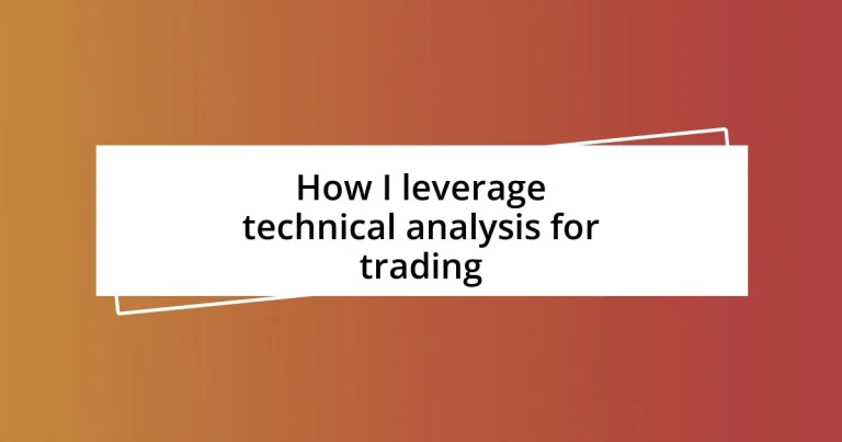 How I leverage technical analysis for trading