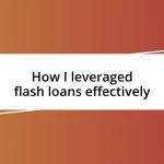 How I leveraged flash loans effectively