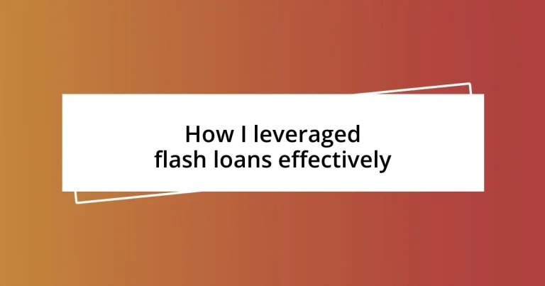 How I leveraged flash loans effectively