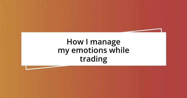 How I manage my emotions while trading