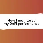 How I monitored my DeFi performance