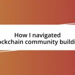 How I navigated blockchain community building