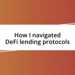 How I navigated DeFi lending protocols