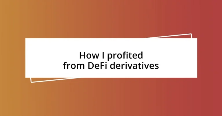 How I profited from DeFi derivatives