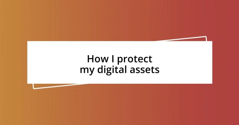 How I protect my digital assets