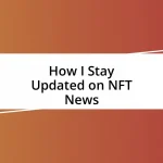 How I Stay Updated on NFT News