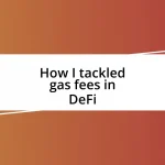 How I tackled gas fees in DeFi