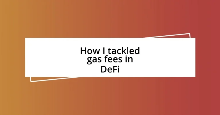 How I tackled gas fees in DeFi