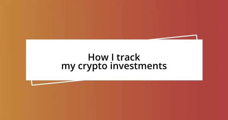 How I track my crypto investments