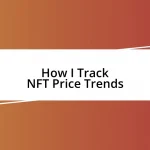 How I Track NFT Price Trends