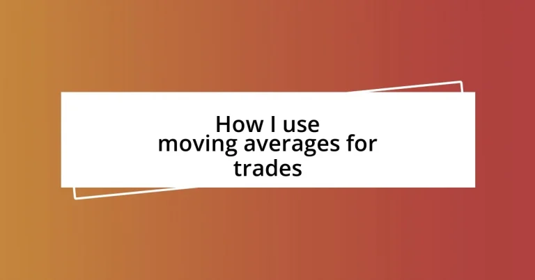 How I use moving averages for trades