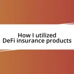 How I utilized DeFi insurance products