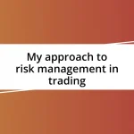 My approach to risk management in trading