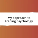 My approach to trading psychology