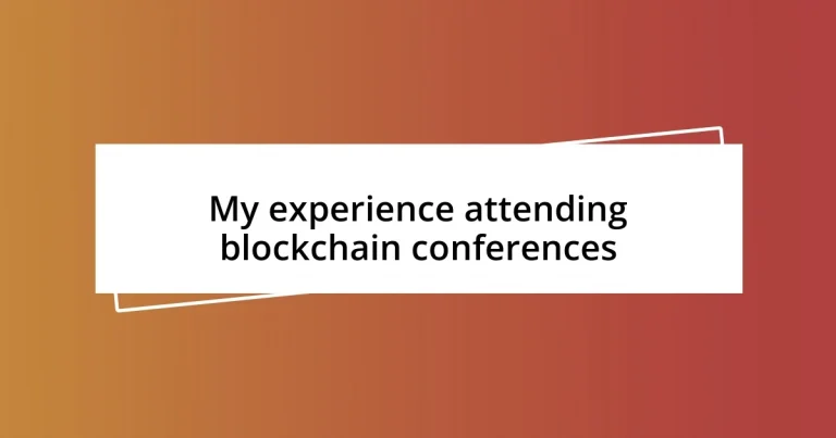 My experience attending blockchain conferences