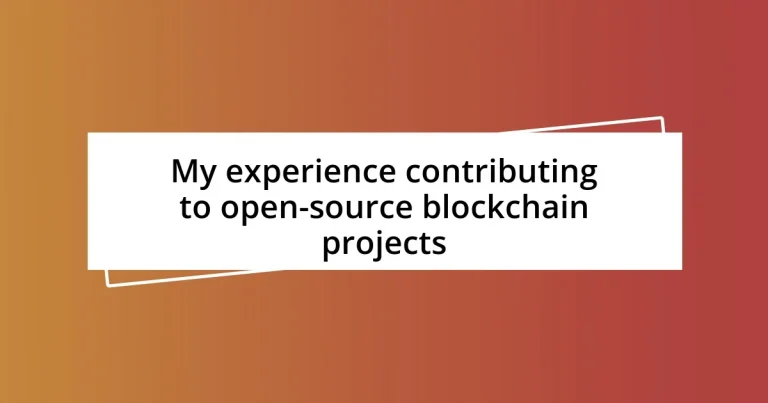 My experience contributing to open-source blockchain projects