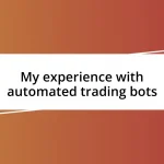 My experience with automated trading bots