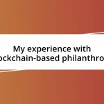 My experience with blockchain-based philanthropy