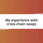 My experience with cross-chain swaps