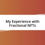 My Experience with Fractional NFTs