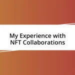 My Experience with NFT Collaborations