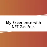 My Experience with NFT Gas Fees