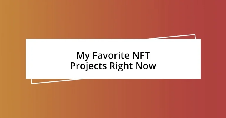 My Favorite NFT Projects Right Now