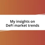 My insights on DeFi market trends