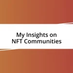 My Insights on NFT Communities