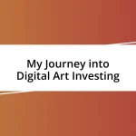 My Journey into Digital Art Investing