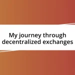 My journey through decentralized exchanges