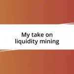 My take on liquidity mining