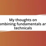 My thoughts on combining fundamentals and technicals