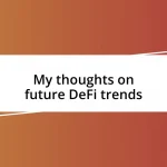 My thoughts on future DeFi trends