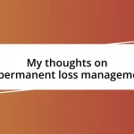 My thoughts on impermanent loss management